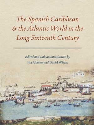 cover image of The Spanish Caribbean and the Atlantic World in the Long Sixteenth Century